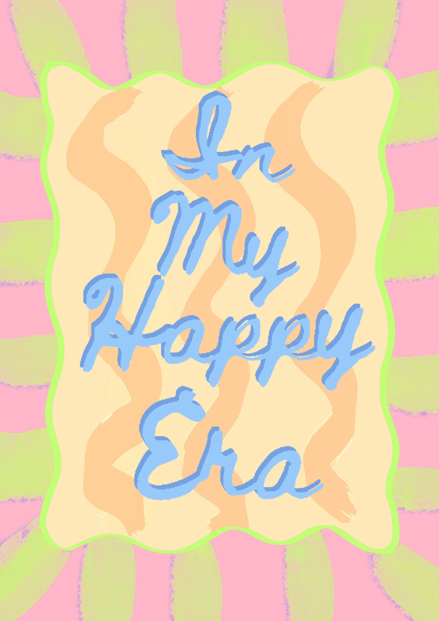 “In my Happy Era” Print
