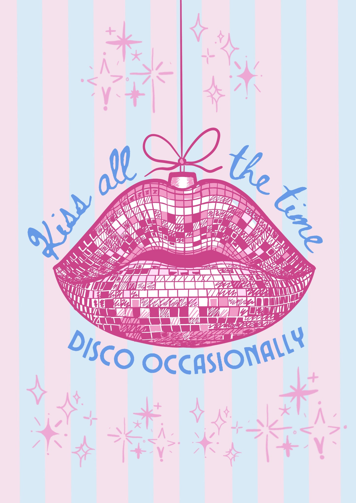 “Kiss all the time, Disco occasionally” Print