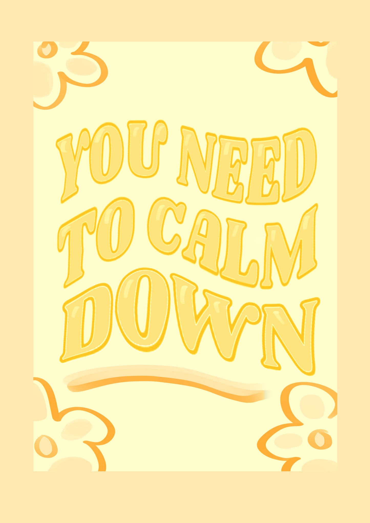 “You Need to Calm Down” Print
