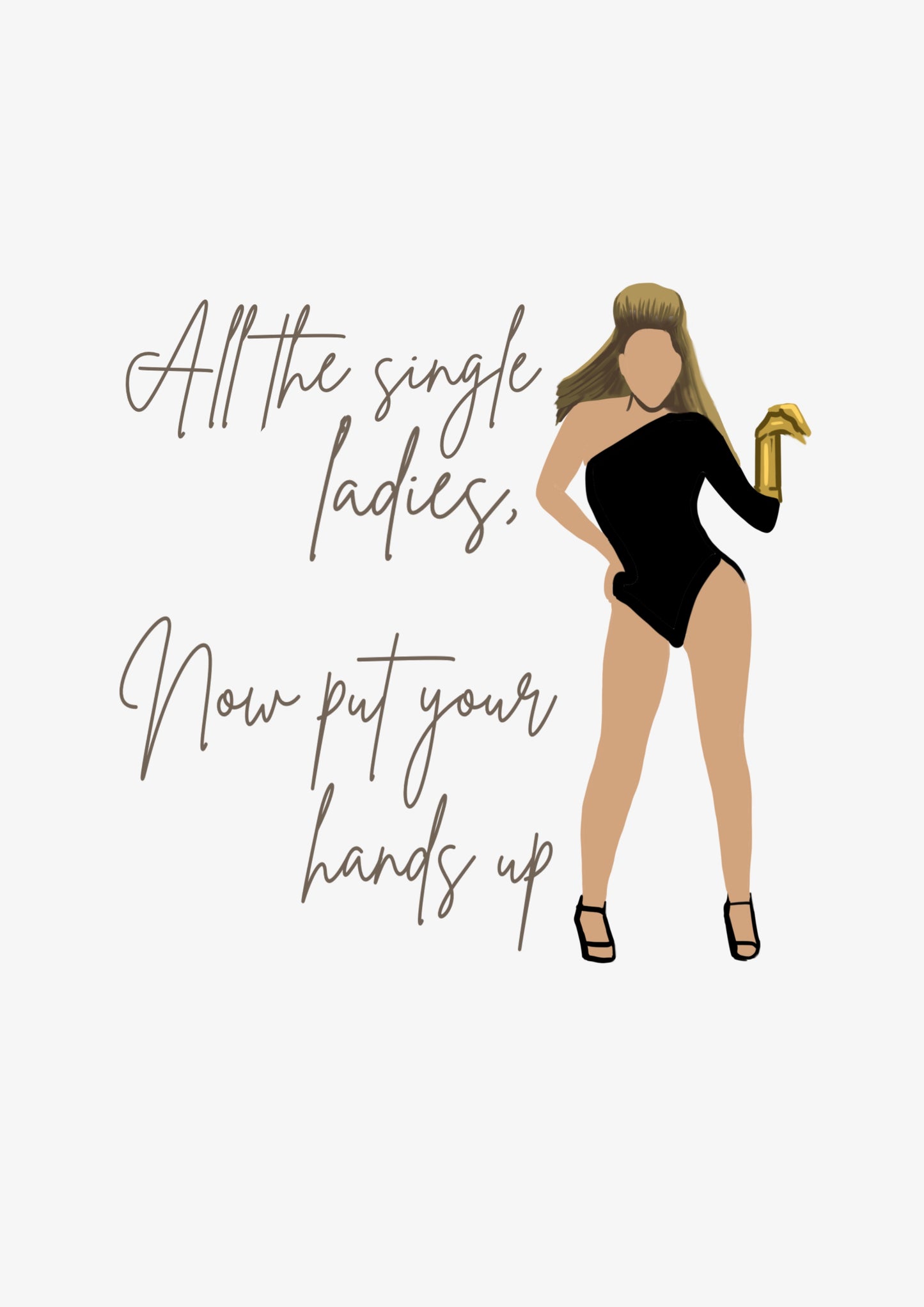 “Single Ladies” Print