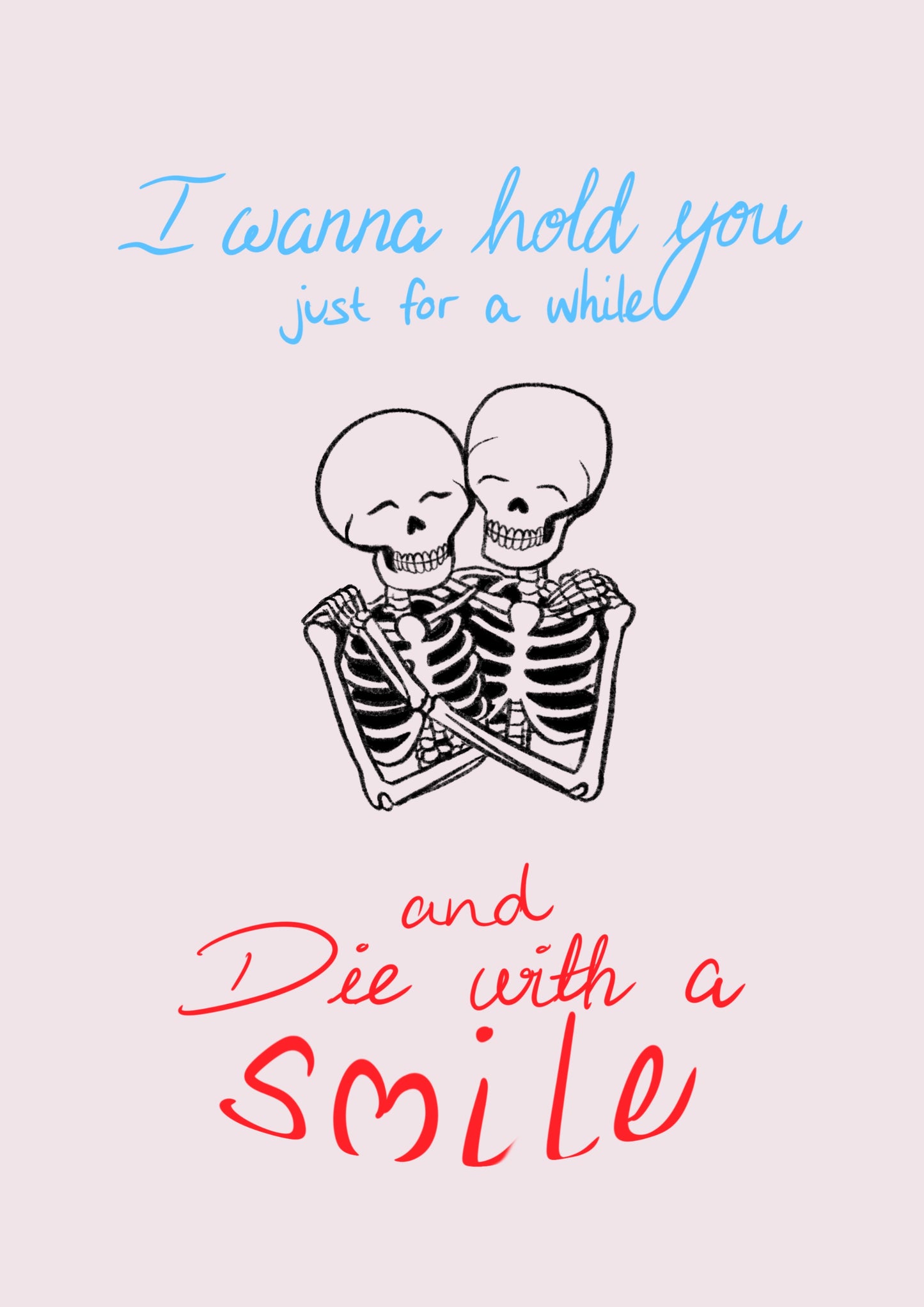 “Die with a Smile” Print