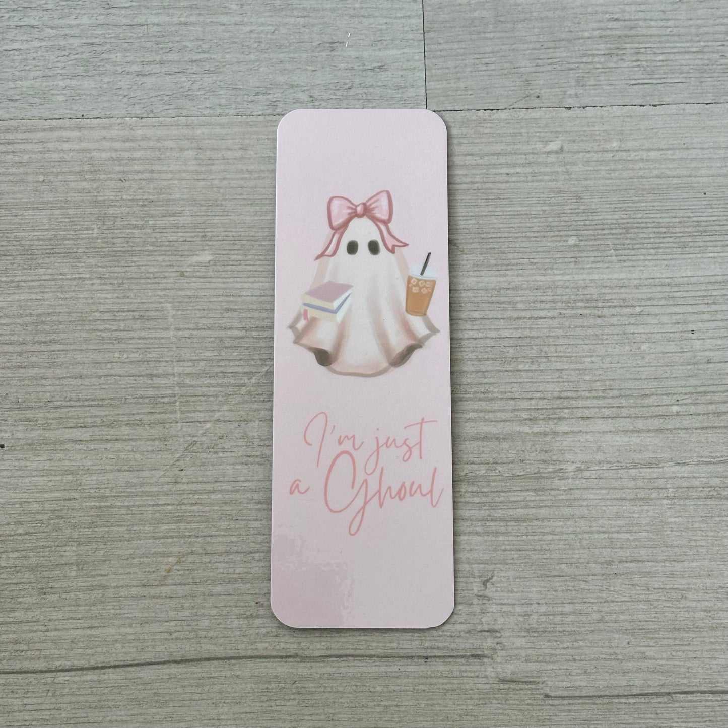 I’m Just A Ghoul Bookmark