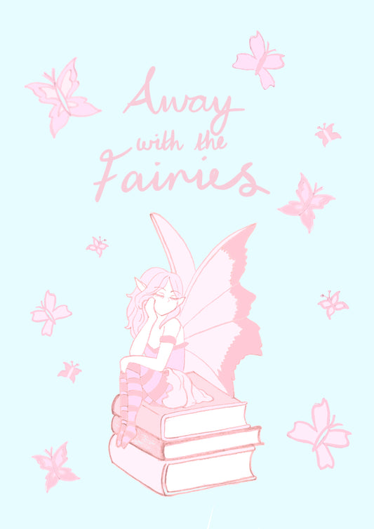Away with the Fairies Print