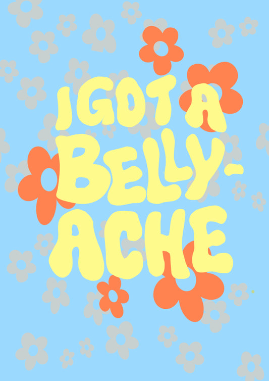 “Bellyache” Print