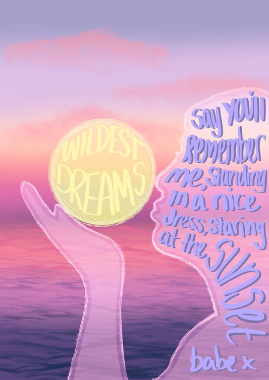 “Wildest Dreams” Print