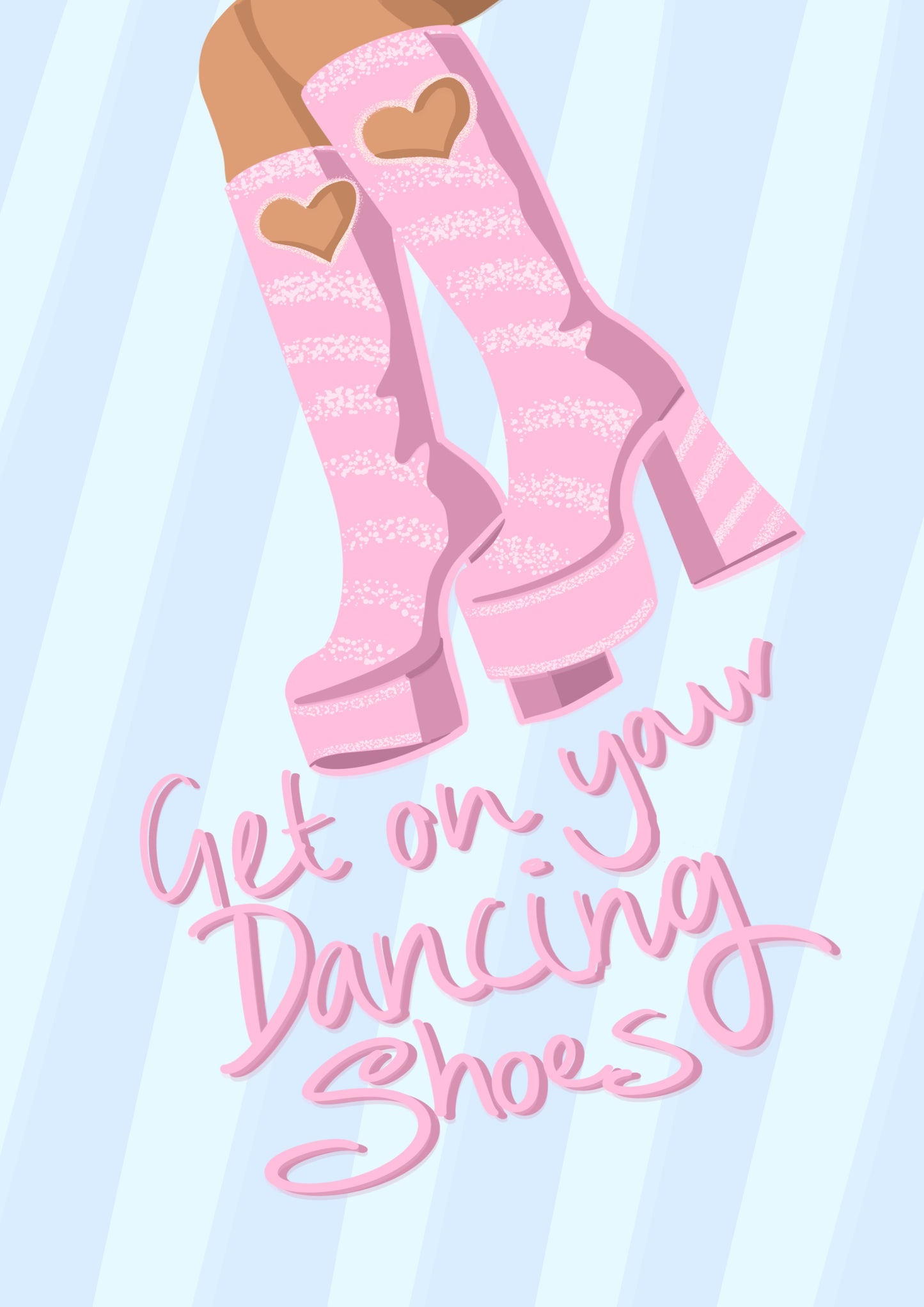 “Get on your Dancing Shoes” Print