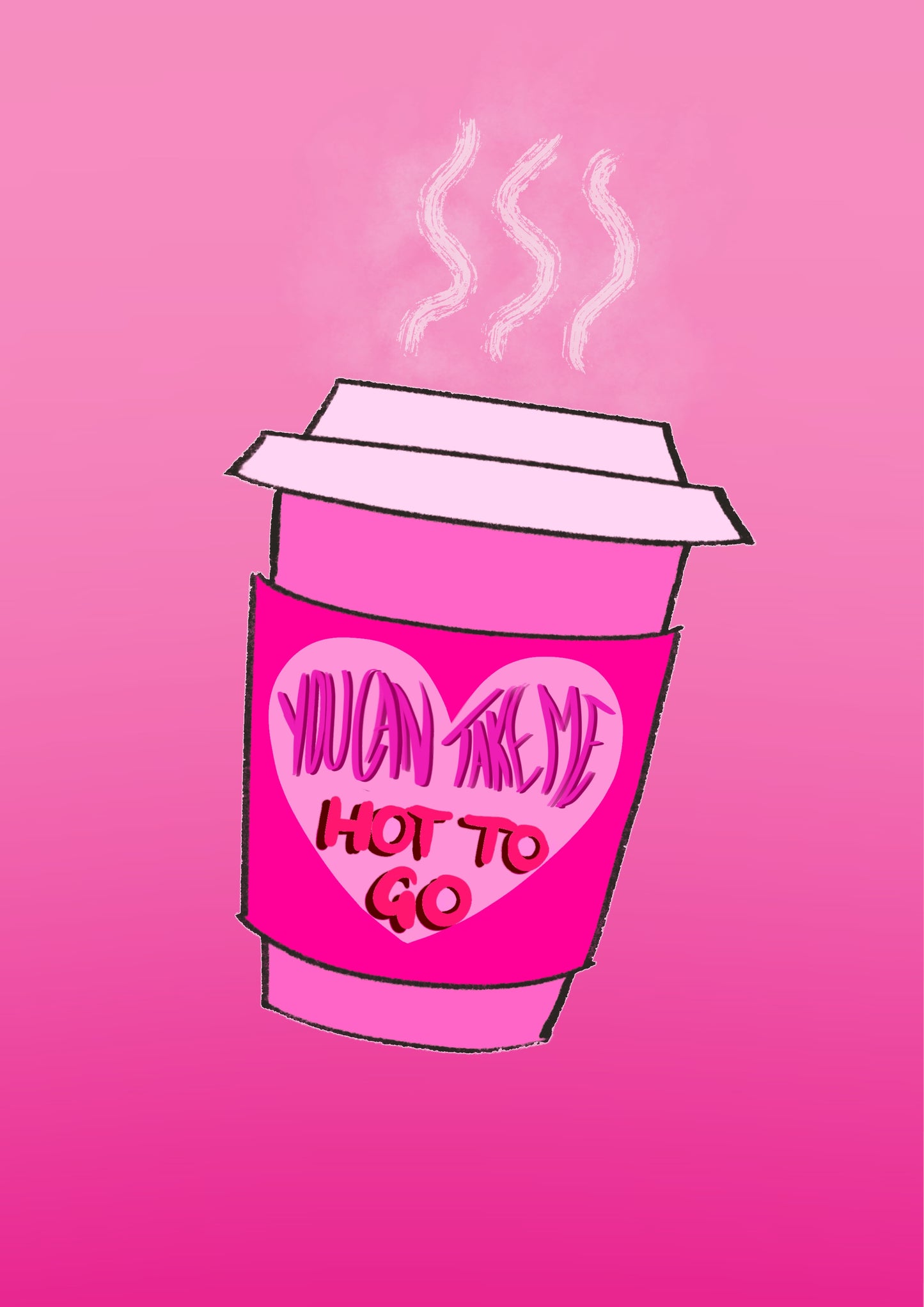 “Hot To Go” Print