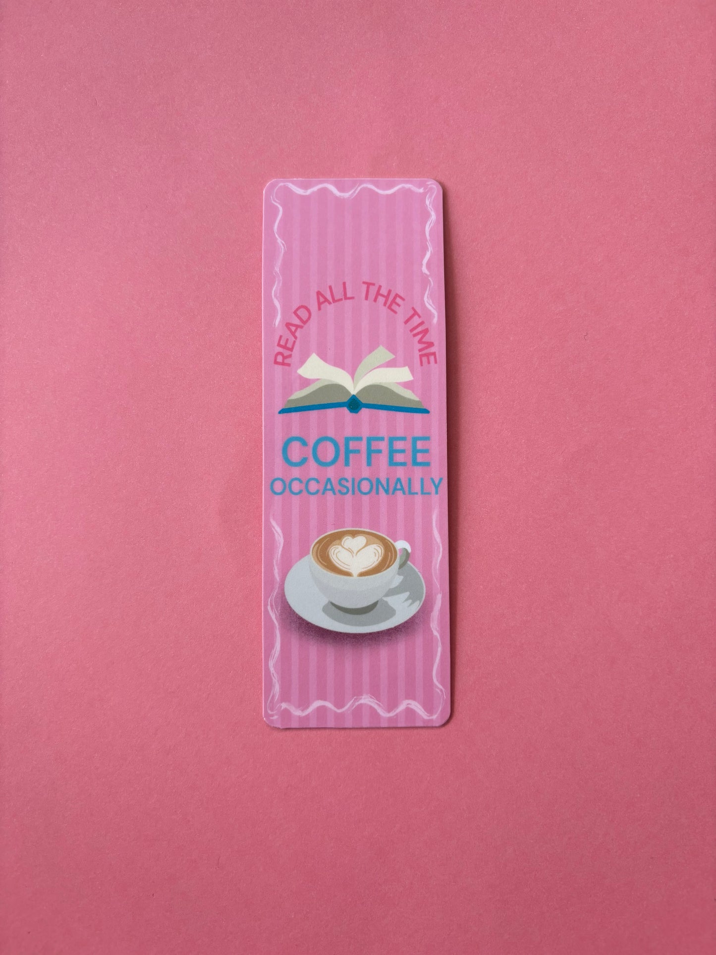 Read All The Time, Coffee Occasionally Pink Bookmark