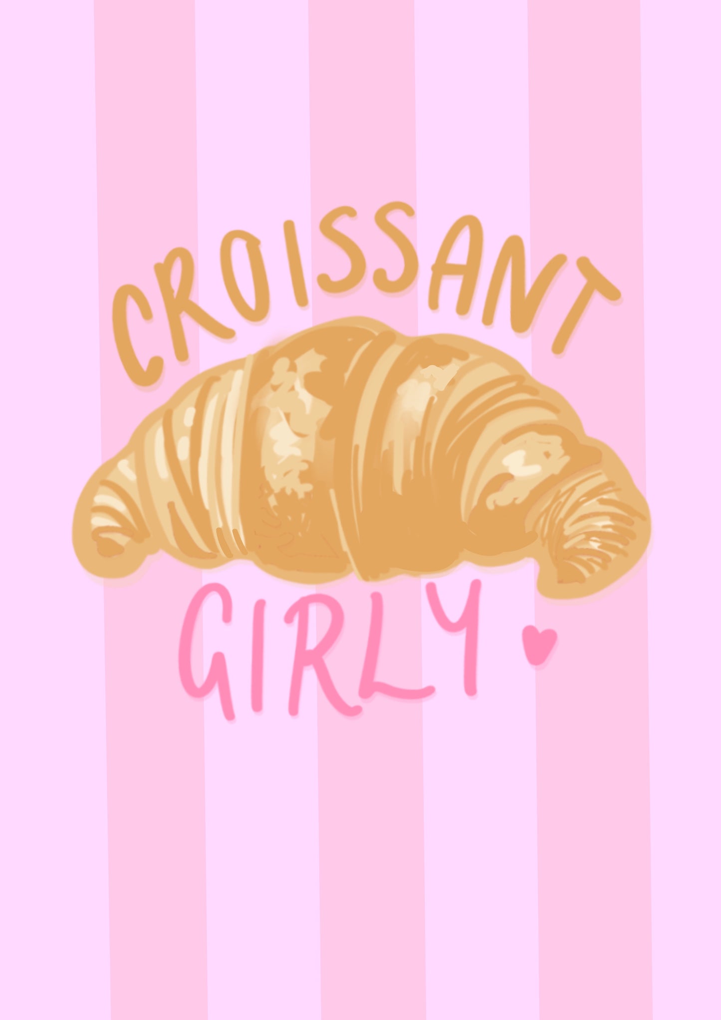 “Croissant Girly” Print