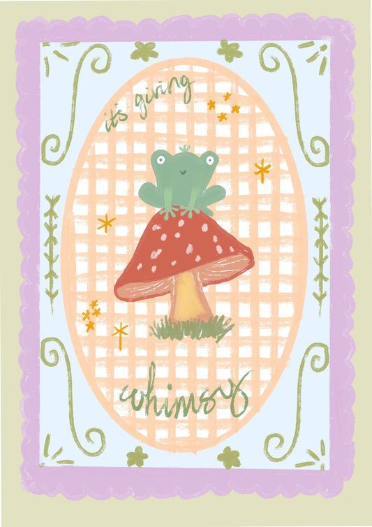 “It’s giving Whimsy” Print