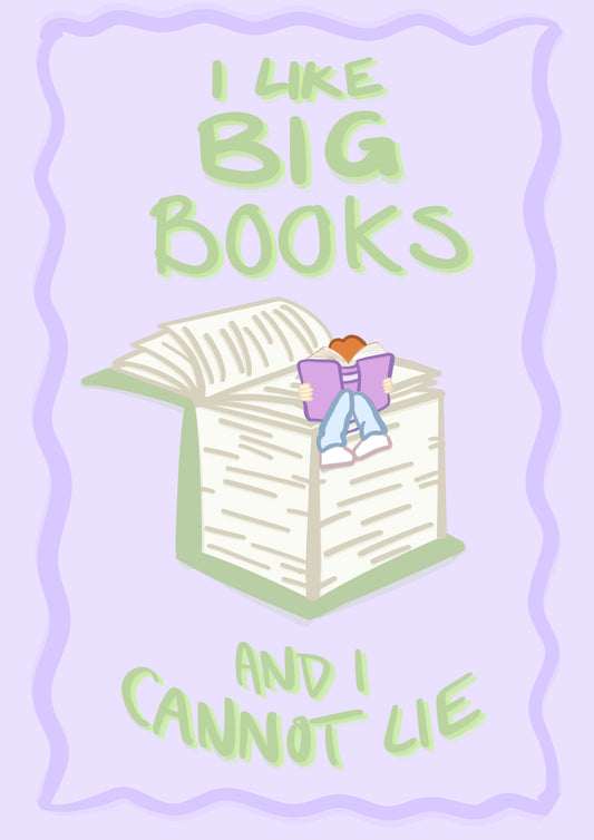 “I Like Big Books and I Cannot Lie” Bookish Print