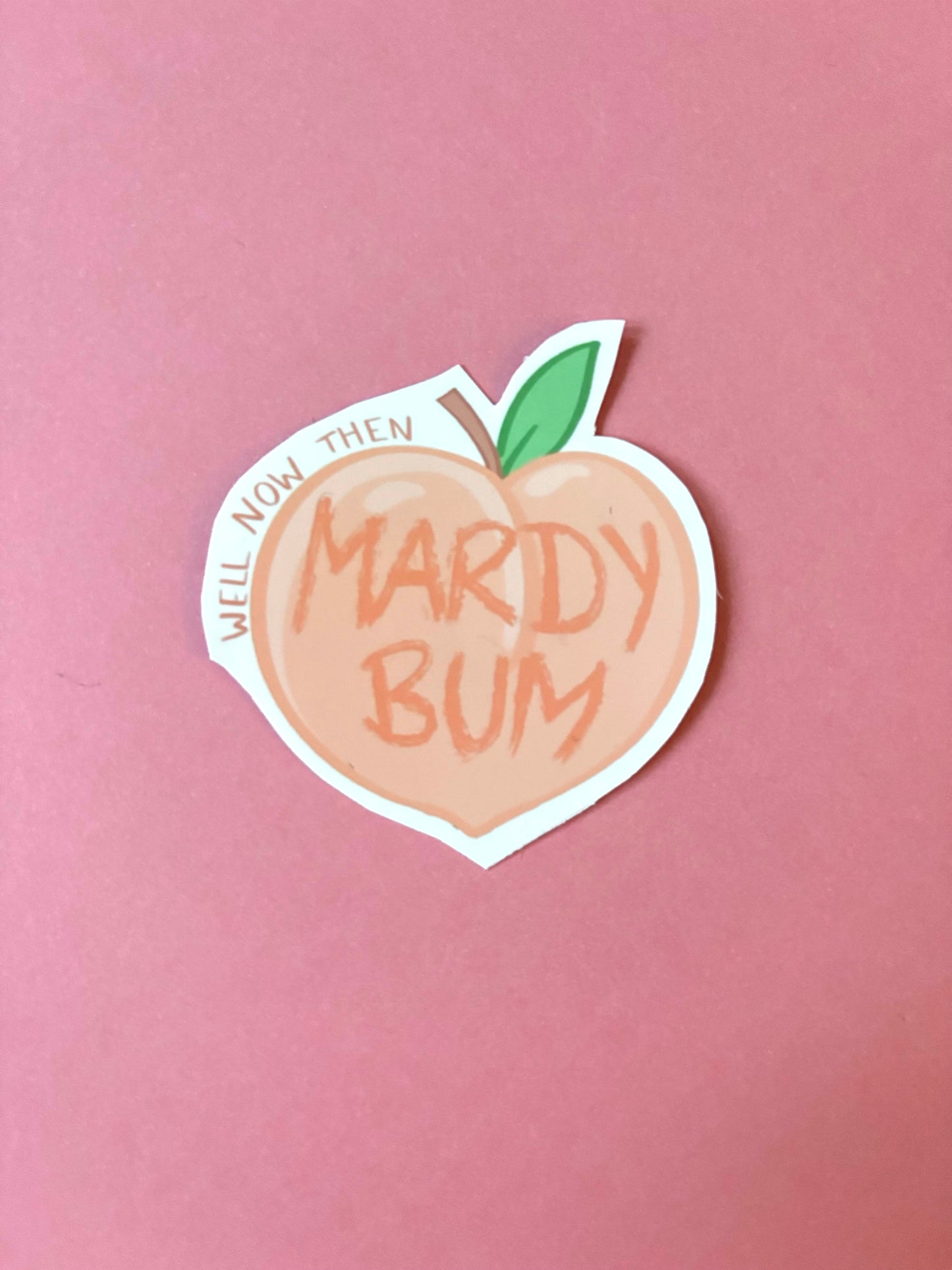 Mardy Bum Sticker