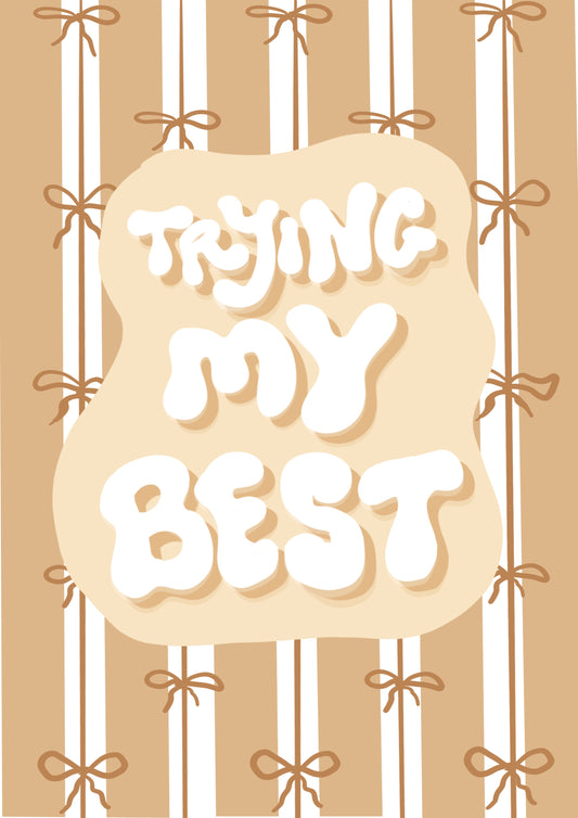 “Trying My Best” Cute Print