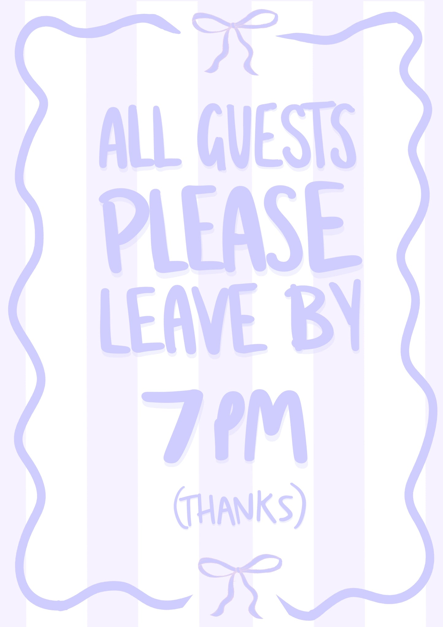 “All Guests Please Leave by 7pm Thanks” Print