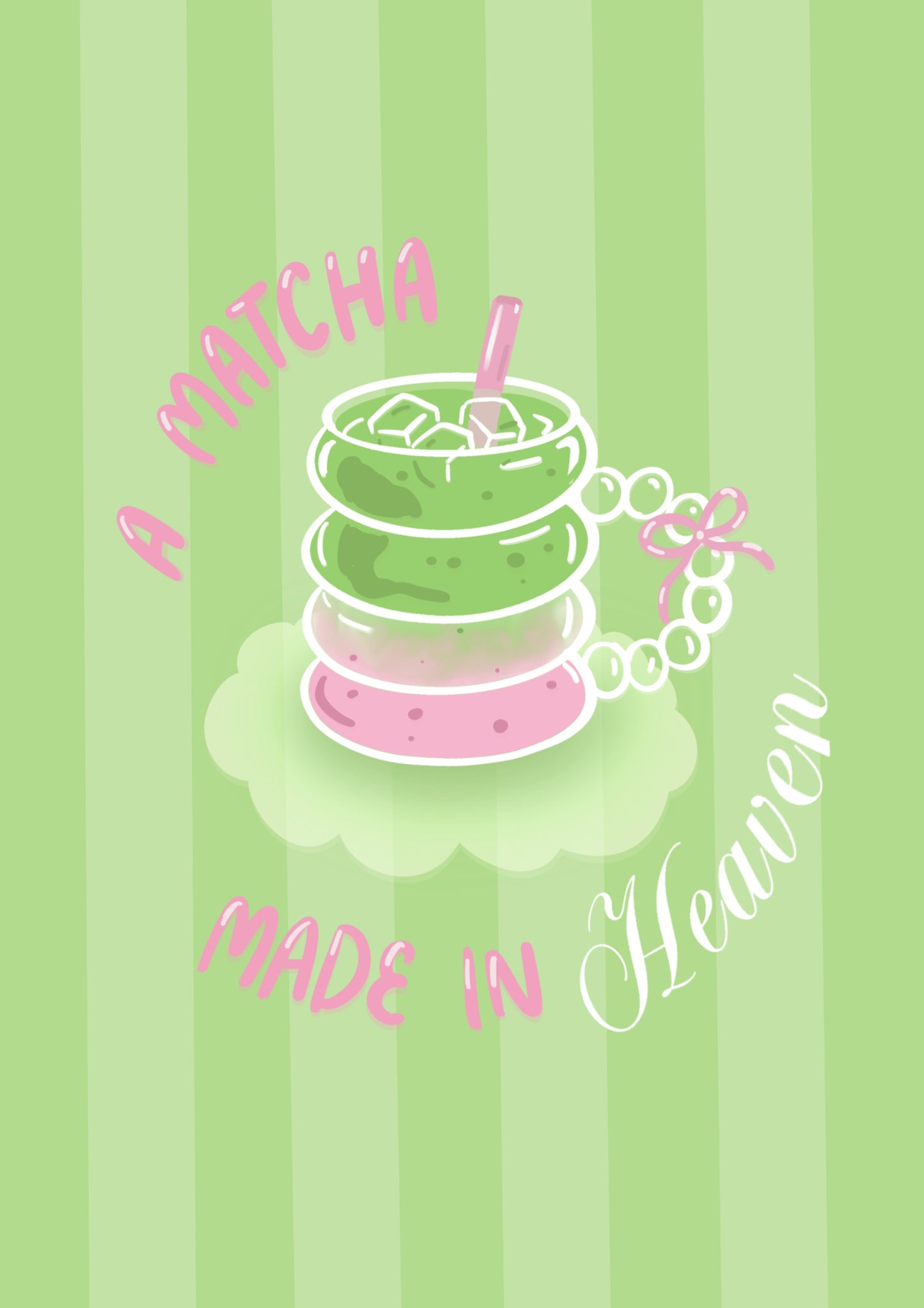 “Matcha made in Heaven” Cute Print