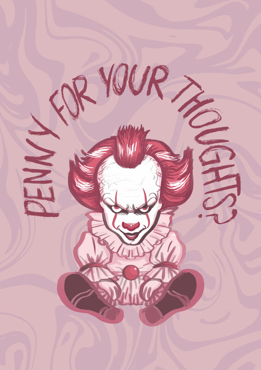 “Penny for your thoughts Pennywise IT” Print
