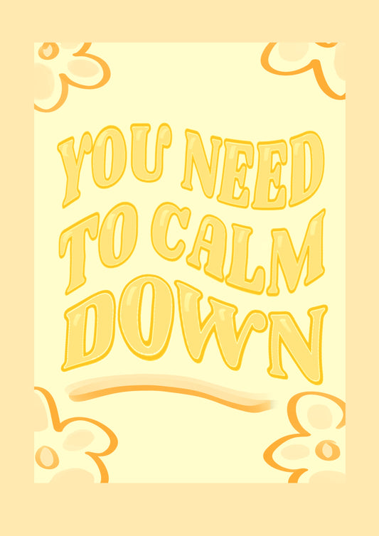 “You Need to Calm Down” Print