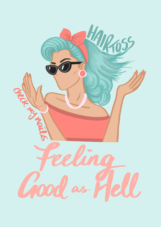 “Feeling Good as Hell” Print
