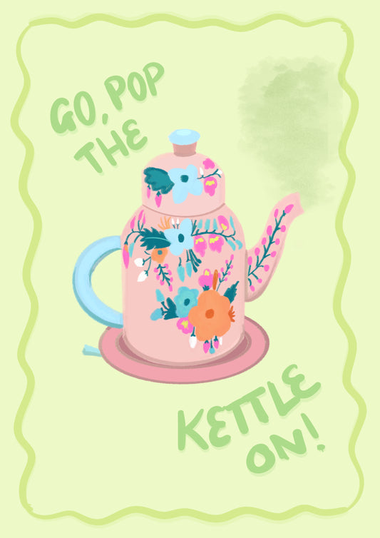 “Go Pop the Kettle On” Cute Print
