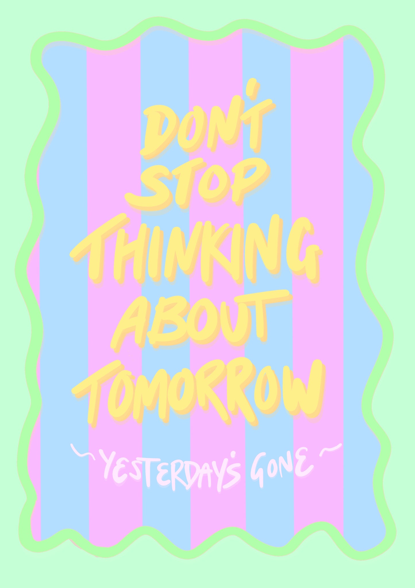 “Don’t Stop Thinking About Tomorrow” Print