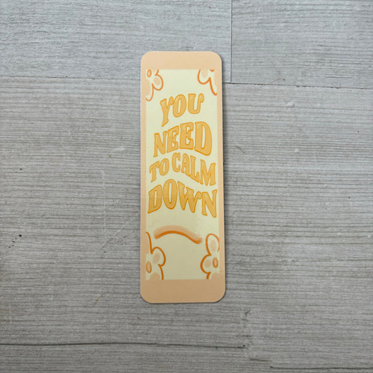 You Need to Calm Down Bookmark