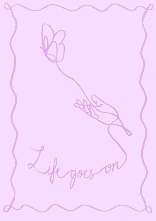 “Life Goes On” Print