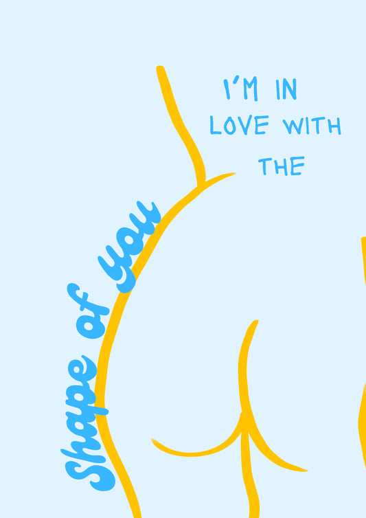 “Shape of You” Print