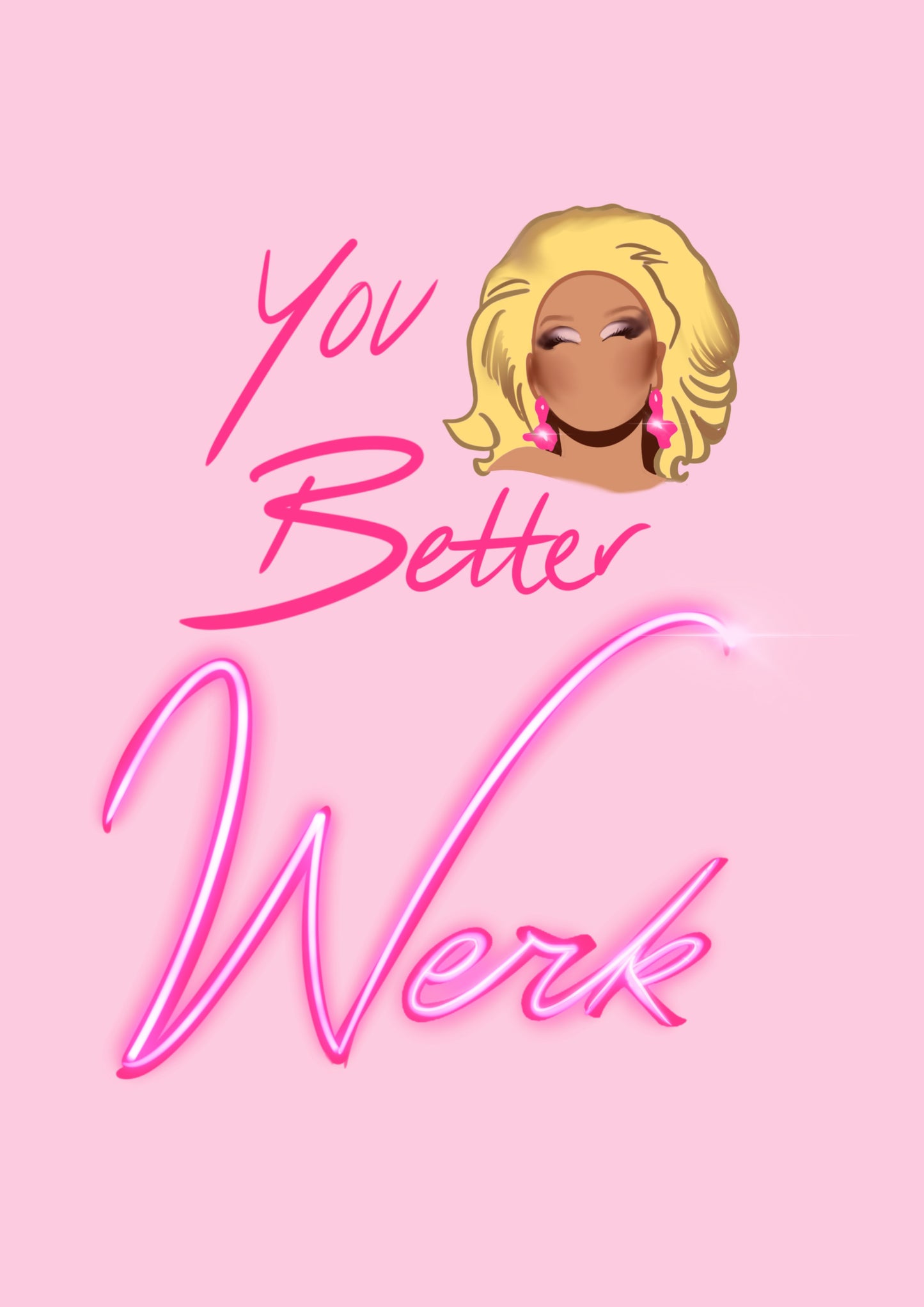 “You Better Werk” Print