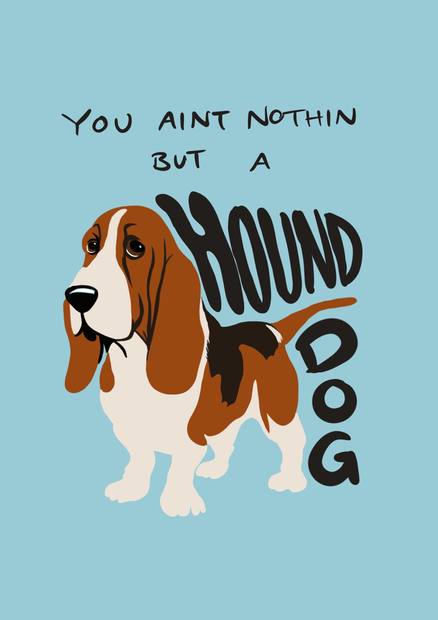 “Hound Dog ” Print