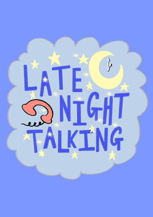 “Late Night Talking” Print