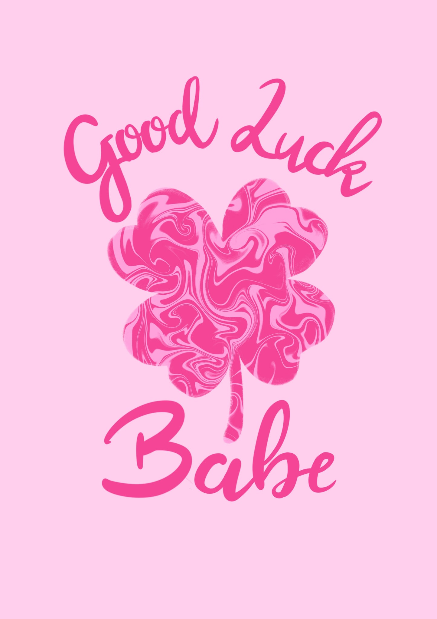 “Good Luck Babe” Print